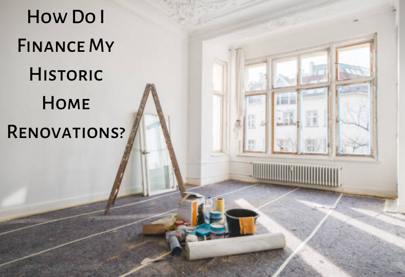 Read more about the article How Do I Finance My Historic Home Renovations?